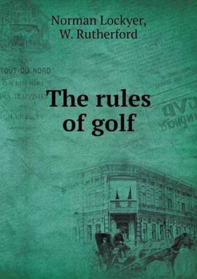 Cover for Norman Lockyer · The Rules of Golf (Paperback Book) (2015)