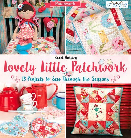 Cover for Kerri Horsley · Lovely Little Patchwork: 18 Projects to Sew Through the Seasons (Paperback Book) (2018)