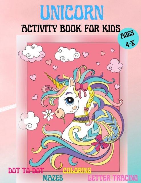Cover for Lep · Amazing Unicorns Activity Book for kids: Amazing Activity and Coloring book with Cute Unicorns for 4-8 year old kids Home or travel Activities Fun and Entertaining kids workbook: Mazes, Letter tracing, Dot to Dot, Coloring Pages (Pocketbok) (2021)