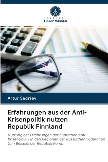 Cover for Artur Sadriev · Erfahrungen aus der Anti-Krisenpolitik nutzen Republik Finnland (Paperback Bog) (2020)