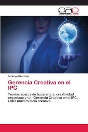 Cover for Martínez · Gerencia Creativa en el IPC (Bok) (2018)
