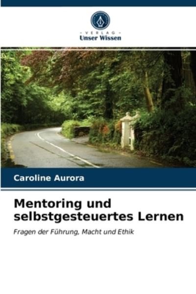 Mentoring und selbstgesteuertes - Aurora - Andet -  - 9786203223064 - 18. januar 2021