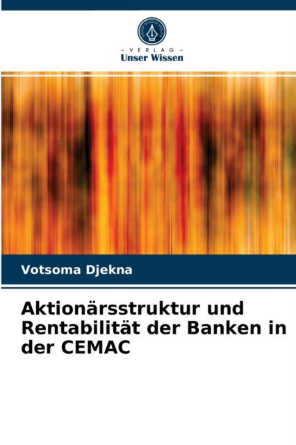 Cover for Votsoma Djekna · Aktionarsstruktur und Rentabilitat der Banken in der CEMAC (Taschenbuch) (2021)