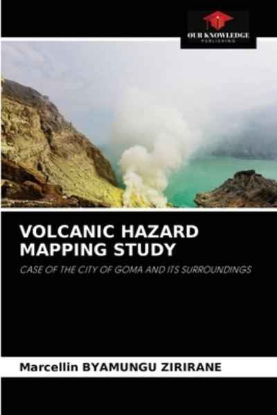 Cover for Marcellin Byamungu Zirirane · Volcanic Hazard Mapping Study (Paperback Book) (2021)