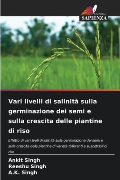 Cover for Ankit Singh · Vari livelli di salinita sulla germinazione dei semi e sulla crescita delle piantine di riso (Paperback Bog) (2021)