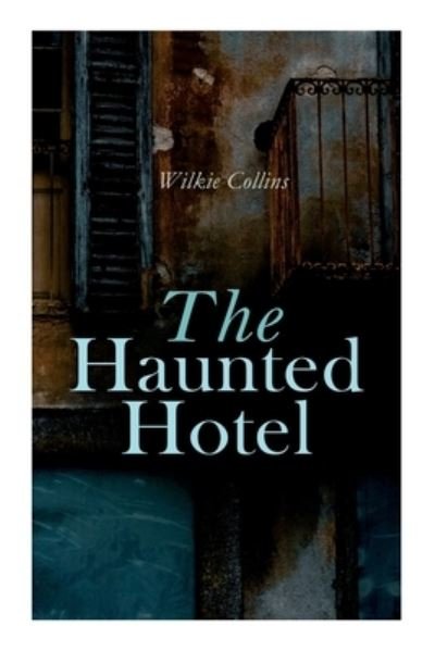 Cover for Wilkie Collins · The Haunted Hotel (Paperback Book) (2020)