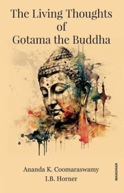Cover for Ananda K. Coomaraswamy · The Living Thoughts of Gotama the Buddha (Gebundenes Buch) (2023)