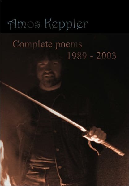 Cover for Amos Keppler · Amos Keppler: Complete Poems 1989 - 2003 (Hardcover bog) (2011)