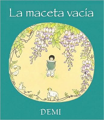 Cover for Demi · La Maceta Vacia / the Empty Pot (Hardcover Book) [Spanish, Tra edition] (2015)