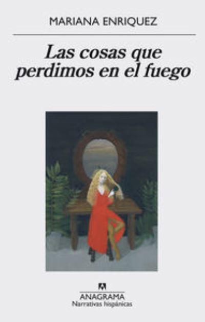 Cover for Mariana Enriquez · Las cosas que perdimos en el fuego (Paperback Book) (2016)