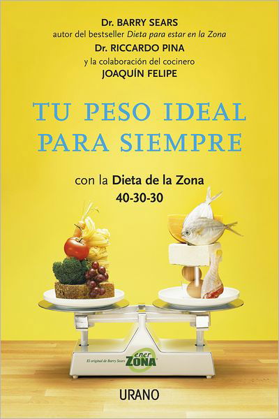 Cover for Barry Sears · Tu Peso Ideal Para Siempre (Paperback Bog) [Spanish, Tra edition] (2012)