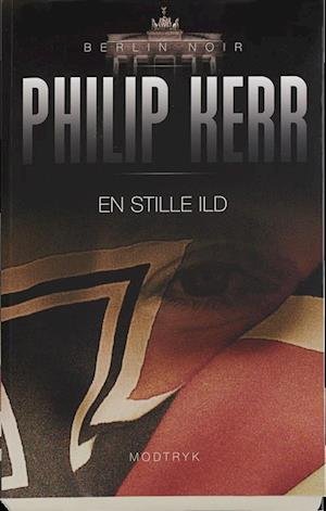 Cover for Philip Kerr · Berlin Noir-serien: En stille ild (Sewn Spine Book) [1. Painos] (2016)