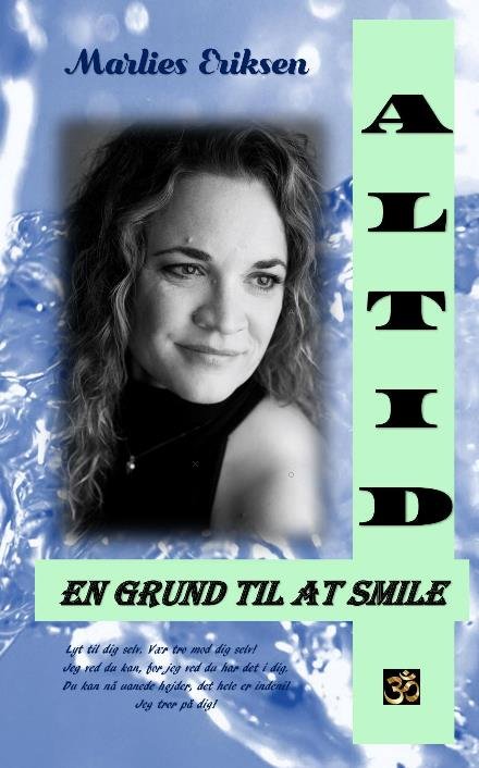 Altid en grund til at smile - Marlies Eriksen - Kirjat - Saxo Publish - 9788740926064 - keskiviikko 2. marraskuuta 2016