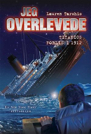 Cover for Lauren Tarshis · Jeg overlevede: Jeg overlevede Titanics forlis, 1912 (Gebundesens Buch) [1. Ausgabe] (2021)