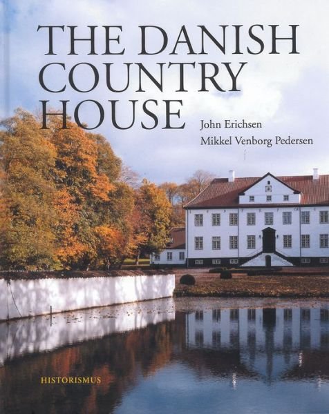 Cover for John Erichsen · The Danish Country House (Hardcover Book) (2015)