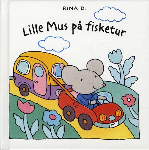 Lille Mus på fisketur - Rina Dahlerup - Książki - Klematis - 9788764108064 - 25 marca 2012
