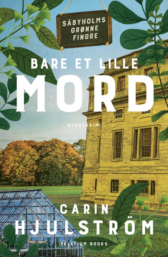 Cover for Carin Hjulström · Säbyholms grønne fingre #1: Bare et lille mord (Sewn Spine Book) [1. wydanie] (2024)