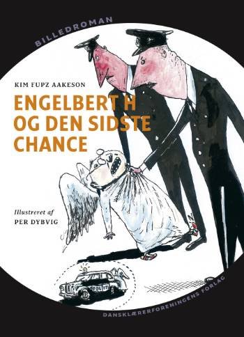 Cover for Kim Fupz Aakeson · Billedroman: Engelbert H og den sidste chance (Sewn Spine Book) [1. Painos] (2006)