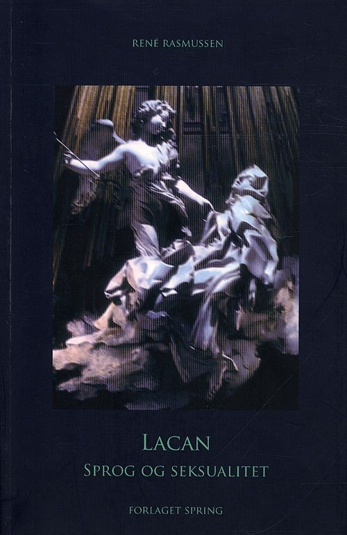 Cover for René Rasmussen · Lacan - Sprog og seksualitet (Sewn Spine Book) [1st edition] (2010)