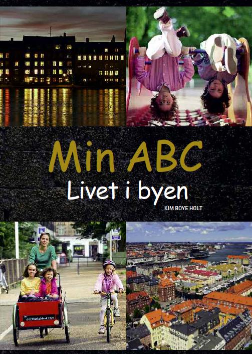 Cover for Kim Boye Holt · Min ABC: Min ABC – Livet i byen (Bound Book) [1. wydanie] [Indbundet] (2014)