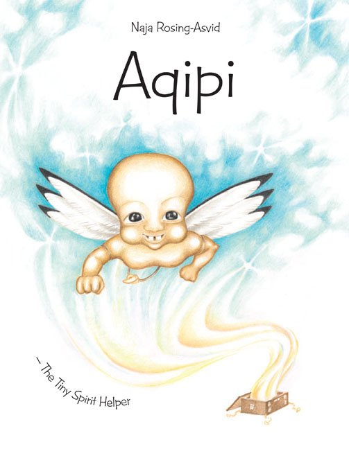 Cover for Naja Rosing-Asvid · Aqipi - The Tiny Spirit Helper (Indbundet Bog) [1. udgave] [Indbundet] (2012)