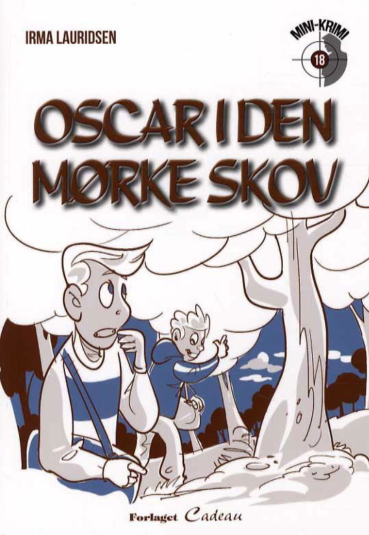 Cover for Irma Lauridsen · Mini-krimi: Oscar i den mørke  skov (Hæftet bog) [1. udgave] (2015)