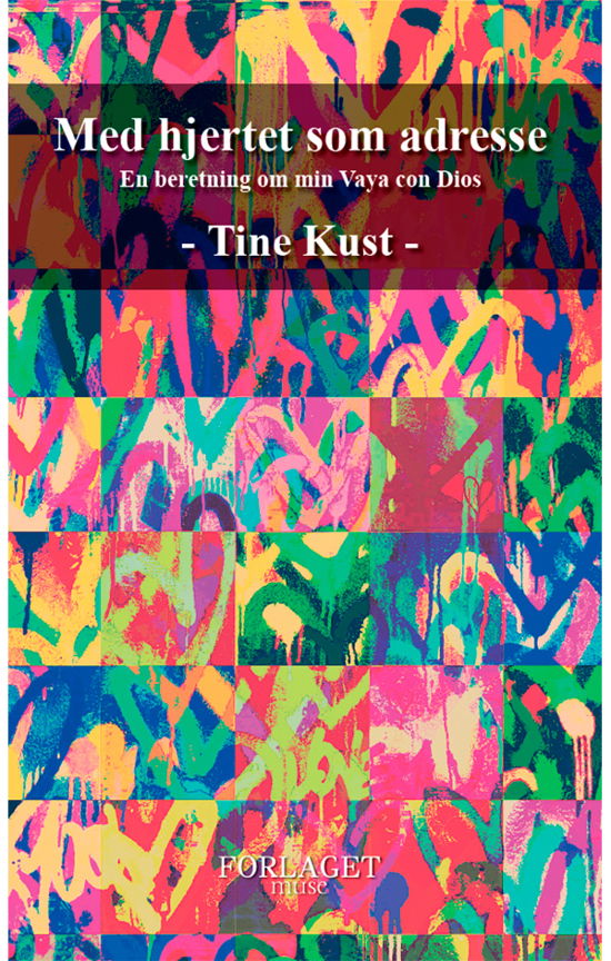 Cover for Tine Kust · Med Hjertet Som Adresse (N/A) [1º edição] (2020)