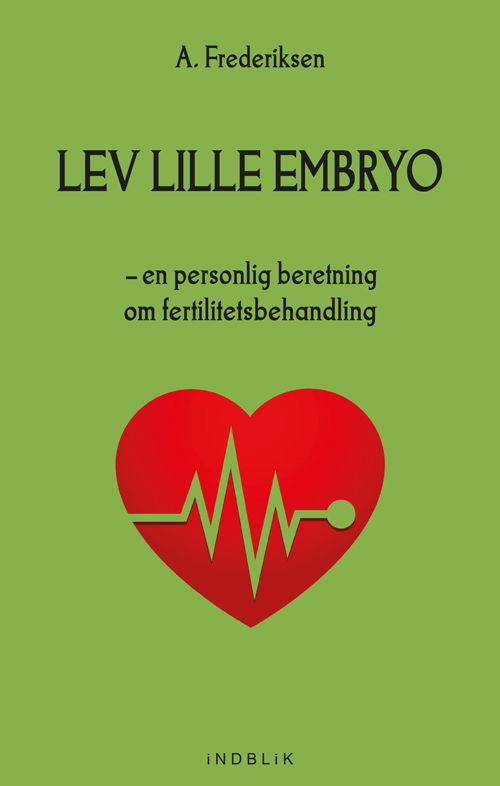 Cover for N. Frederiksen · Lev lille embryo (Sewn Spine Book) [1º edição] (2020)