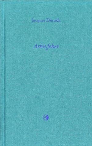 Cover for Jacques Derrida · Arkivfeber (Bound Book) [1º edição] (2023)