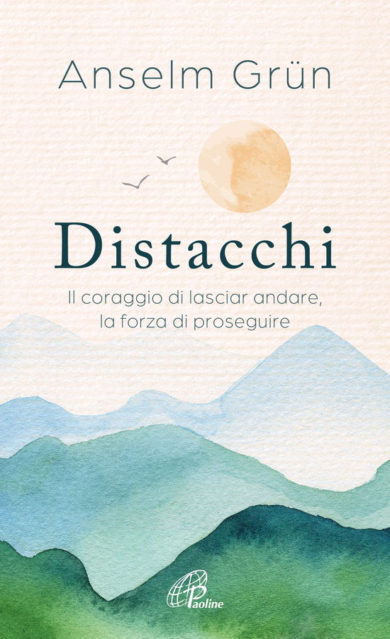 Distacchi. Il Coraggio Di Lasciar Andare, La Forza Di Proseguire - Anselm Grün - Books -  - 9788831556064 - 