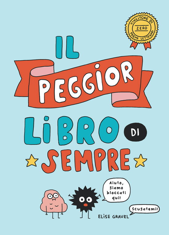 Cover for Elise Gravel · Il Peggior Libro Di Sempre (Buch)