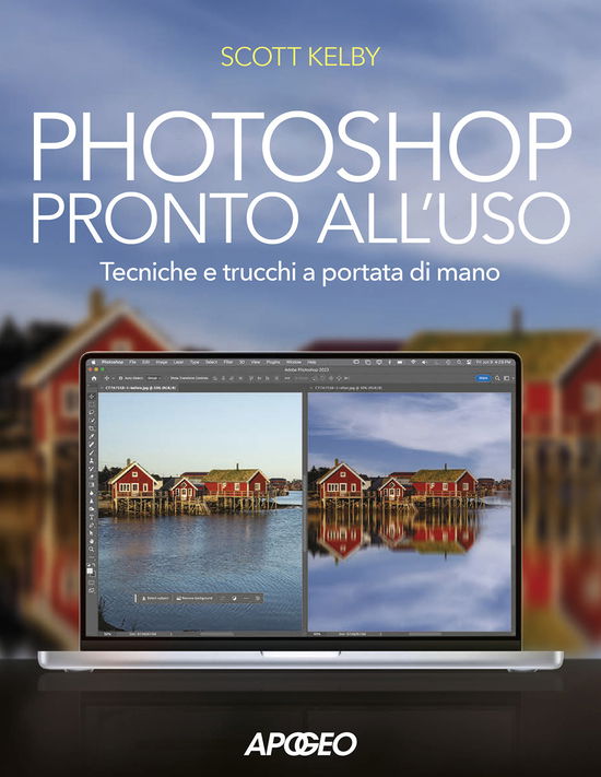 Photoshop Pronto All'uso. Tecniche E Trucchi A Portata Di Mano - Scott Kelby - Kirjat -  - 9788850337064 - 