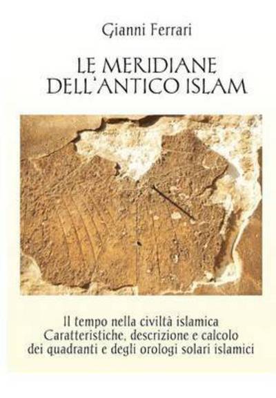 Cover for Gianni Ferrari · Le Meridiane Dell'antico Islam (Paperback Book) (2015)