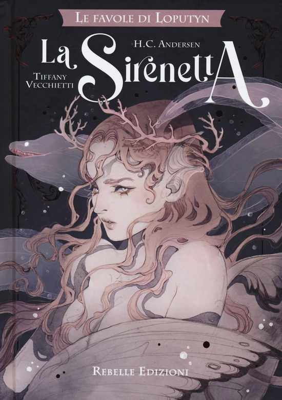 La Sirenetta. Le Favole Di Loputyn. Ediz. A Colori - Hans Christian Andersen - Książki -  - 9788894559064 - 