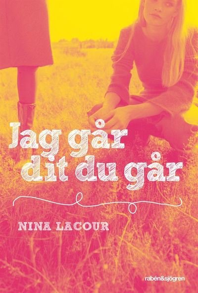 Cover for Nina LaCour · Jag går dit du går (Kort) (2013)