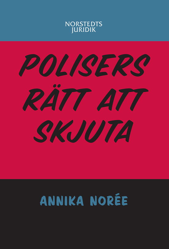 Cover for Annika Norée · Polisers rätt att skjuta (Book) (2004)