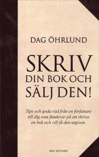 Cover for Dag Öhrlund · Skriv din bok och sälj den! (Map) (2012)