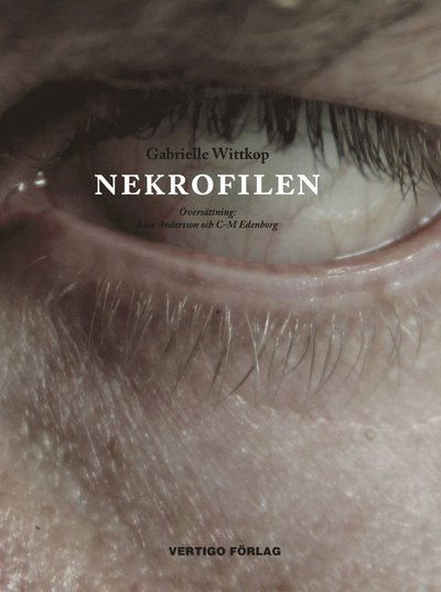 Vertigos erotiska klassiker: Nekrofilen - Gabrielle Wittkop - Boeken - Vertigo Förlag - 9789186567064 - 8 februari 2013