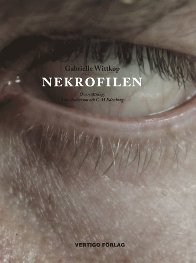 Cover for Gabrielle Wittkop · Vertigos erotiska klassiker: Nekrofilen (Innbunden bok) (2013)