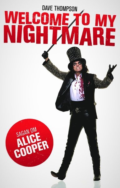 Cover for Dave Thompson · Welcome To My Nightmare : sagan om Alice Cooper (Indbundet Bog) (2012)