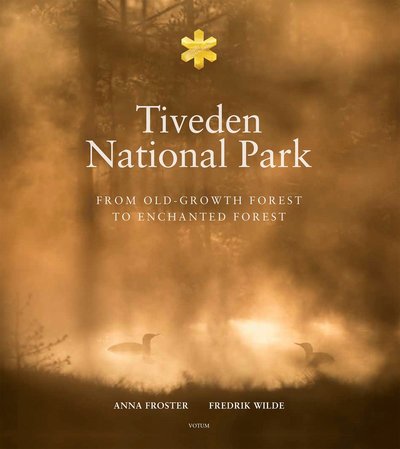 Cover for Peter Wilde · Tiveden National park : from old-growth forest to enchanted forest (Bound Book) (2017)