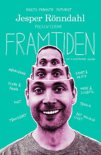 Framtiden : en illustrerad guide - Jesper Rönndahl - Books - Volante - 9789188659064 - December 20, 2017