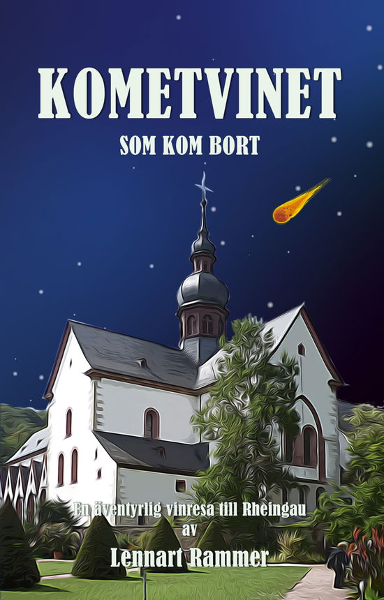 Cover for Lennart Rammer · Kometvinet som kom bort : En äventyrlig vinresa till Rheingau (Bound Book) (2023)