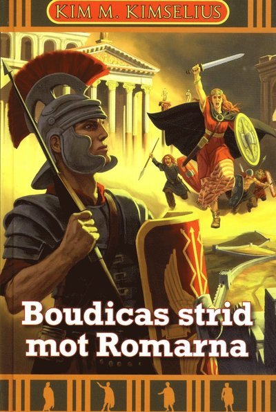 Kim M. Kimselius · Theo och Ramona: Boudicas strid mot Romarna (Bound Book) (2010)