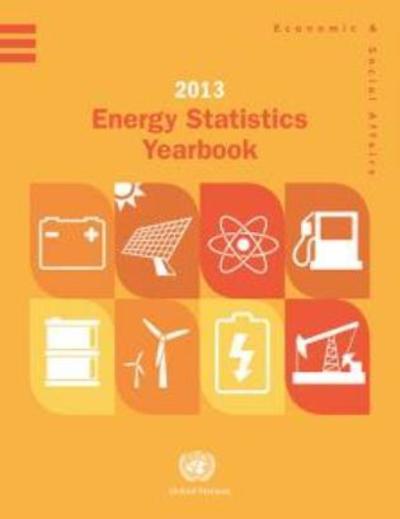 Cover for United Nations: Department of Economic and Social Affairs: Statistics Division · Energy statistics yearbook 2013 (Paperback Book) (2016)