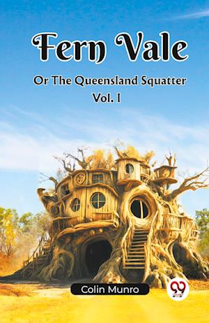 Cover for Colin Munro · Fern Vale Or The Queensland Squatter Vol. I (Edition2023) (Paperback Book) (2023)