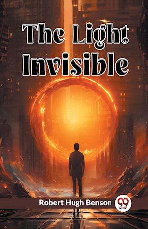 Cover for Robert Hugh Benson · The Light Invisible (Edition2024) (Paperback Book) (2024)