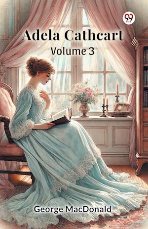 Cover for George MacDonald · Adela Cathcart Volume 3 (Paperback Book) (2025)