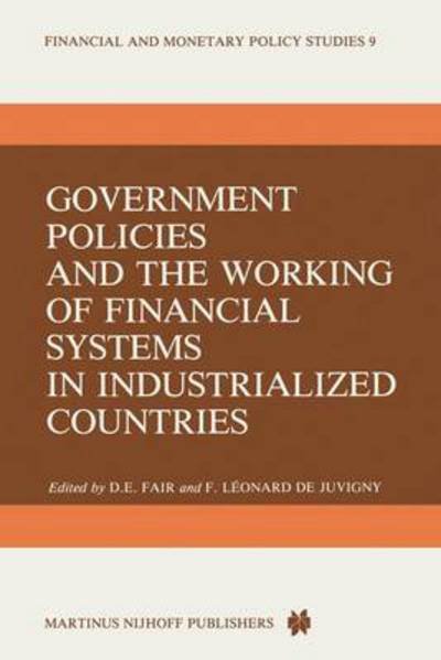 Cover for D E Fair · Government Policies and the Working of Financial Systems in Industrialized Countries - Financial and Monetary Policy Studies (Paperback Book) [Softcover reprint of the original 1st ed. 1984 edition] (2011)