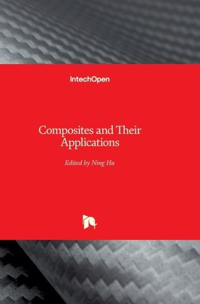 Cover for Ning Hu · Composites and Their Applications (Hardcover Book) (2012)